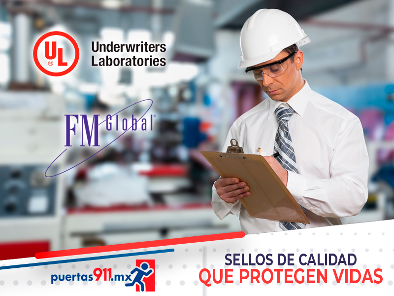 UL (Underwriters Laboratories) y FM Global sellos de calidad que protegen vidas.